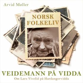 Veidemann på vidda - om Lars Vivelid på Hardangervidda (lydbok) av Arvid Møller