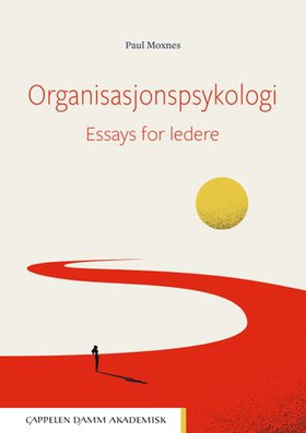 Organisasjonspsykologi - essays for ledere (ebok) av Paul Moxnes