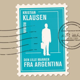 Den lille mannen fra Argentina - roman (lydbok) av Kristian Klausen