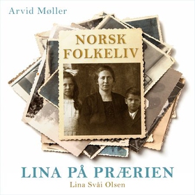 Lina på prærien - Lina Svåi Olson (lydbok) av Arvid Møller