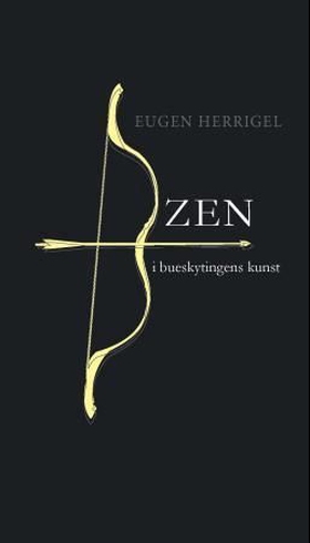 Zen i bueskytingens kunst (ebok) av Eugen Herrigel
