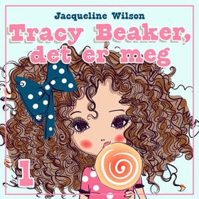 Tracy Beaker, det er meg (lydbok) av Jacqueline Wilson