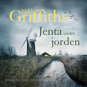 Jenta under jorden (lydbok) av Elly Griffiths