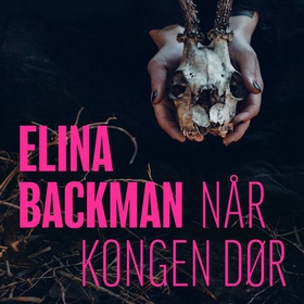 Når kongen dør (lydbok) av Elina Backman