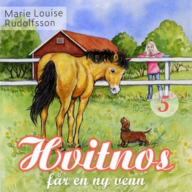 Hvitnos får en ny venn (lydbok) av Marie Louise Rudolfsson