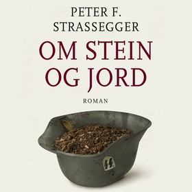 Om stein og jord - roman (lydbok) av Peter Strassegger
