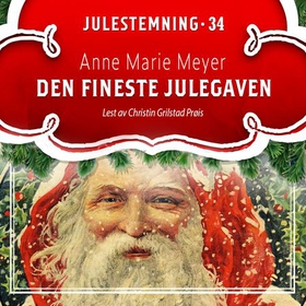 Den fineste julegaven (lydbok) av Anne Marie Meyer