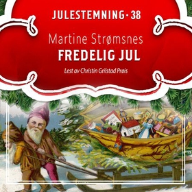 Fredelig jul (lydbok) av Martine Strømsnes