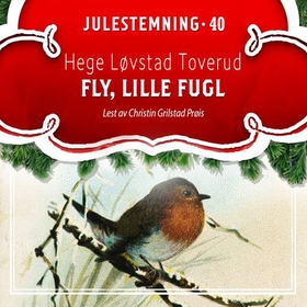 Fly, lille fugl (lydbok) av Hege Løvstad Toverud