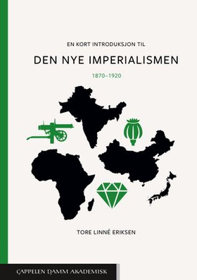 En kort introduksjon til den nye imperialismen - 1870-1920 (ebok) av Tore Linné Eriksen