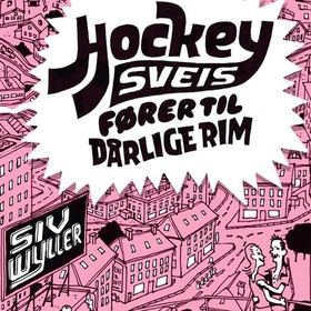 Hockeysveis fører til dårlige rim (lydbok) av Siv Wyller