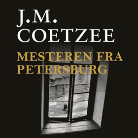 Mesteren fra Petersburg (lydbok) av J.M. Coetzee