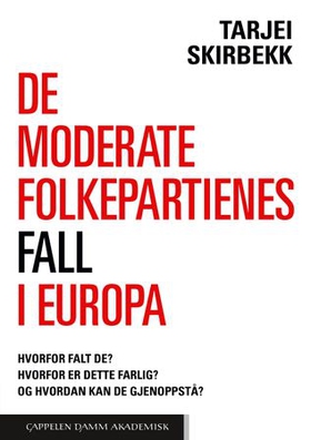 De moderate folkepartienes fall i Europa (ebok) av Tarjei Skirbekk