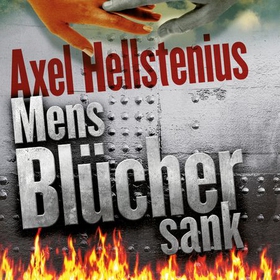 Mens Blücher sank (lydbok) av Axel Hellstenius