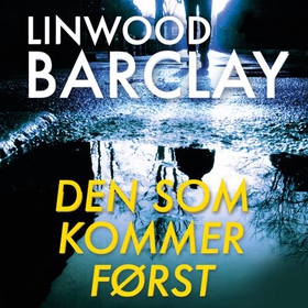 Den som kommer først (lydbok) av Linwood Barclay