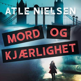 Mord og kjærlighet (lydbok) av Atle Nielsen