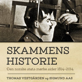 Skammens historie - den norske stats mørke sider 1814-2014 (lydbok) av Thomas Vestgården