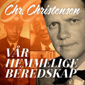 Vår hemmelige beredskap - historien om MM : Alf Martens Meyer forteller (lydbok) av Christian Christensen