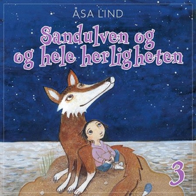 Sandulven og hele herligheten (lydbok) av Åsa Lind