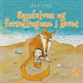 Sandulven og fortellingene i løvet (lydbok) av Åsa Lind