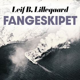 Fangeskipet (lydbok) av Leif B. Lillegaard
