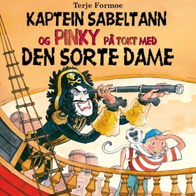 Kaptein Sabeltann og Pinky på tokt med Den sorte dame (lydbok) av Terje Formoe