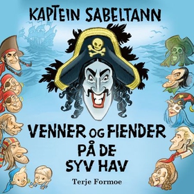 Kaptein Sabeltann - venner og fiender på de syv hav (lydbok) av Terje Formoe