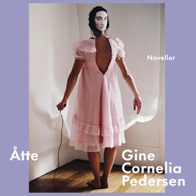 Åtte - noveller (lydbok) av Gine Cornelia Pedersen