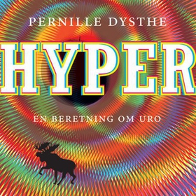 Hyper - en beretning om uro (lydbok) av Pernille Dysthe