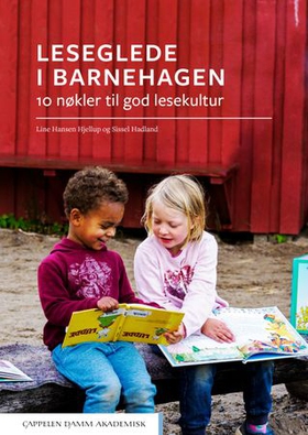 Leseglede i barnehagen - 10 nøkler til god lesekultur (ebok) av Line Hansen Hjellup