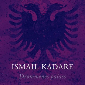 Drømmenes palass (lydbok) av Ismail Kadare