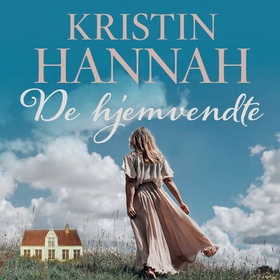 De hjemvendte (lydbok) av Kristin Hannah