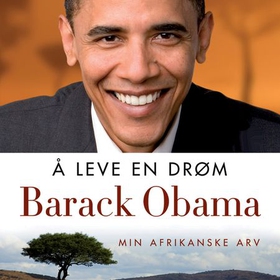 Å leve en drøm - min afrikanske arv (lydbok) av Barack Obama