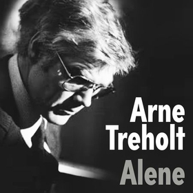 Alene (lydbok) av Arne Treholt