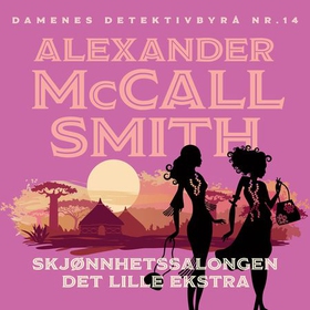 Skjønnhetssalongen Det lille ekstra (lydbok) av Alexander McCall Smith