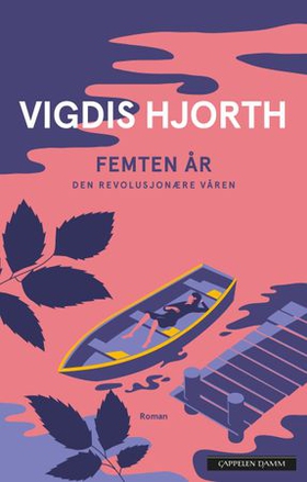 Femten år - den revolusjonære våren - roman (ebok) av Vigdis Hjorth
