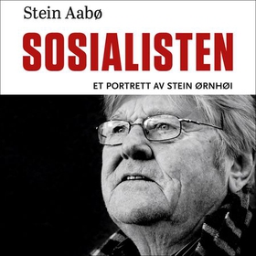 Sosialisten - et portrett av Stein Ørnhøi (lydbok) av Stein Aabø