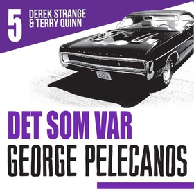 Det som var (lydbok) av George P. Pelecanos