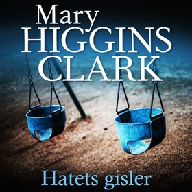 Hatets gisler (lydbok) av Mary Higgins Clark