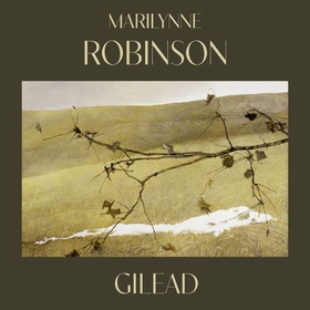 Gilead (lydbok) av Marilynne Robinson