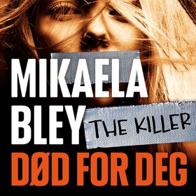 Død for deg (lydbok) av Mikaela Bley