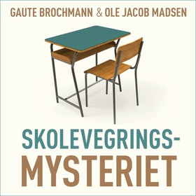 Skolevegringsmysteriet - historien om hvorfor barn og unge sitter alene hjemme i stedet for å gå på skolen (lydbok) av Gaute Brochmann