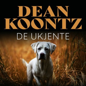 De ukjente (lydbok) av Dean R. Koontz