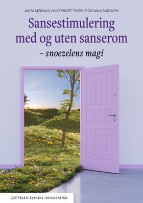 Sansestimulering med og uten sanserom - snoezelens magi (ebok) av Anita Medhus