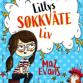 Lillys søkkvåte liv (lydbok) av Maz Evans