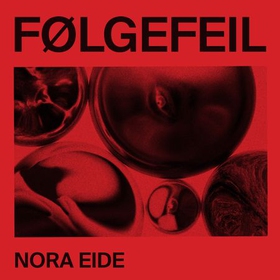 Følgefeil - roman (lydbok) av Nora Eide