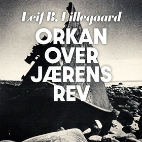 Orkan over Jærens Rev (lydbok) av Leif B. Lillegaard