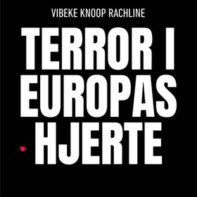 Terror i Europas hjerte (lydbok) av Vibeke Knoop Rachline