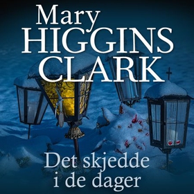 Det skjedde i de dager (lydbok) av Mary Higgins Clark
