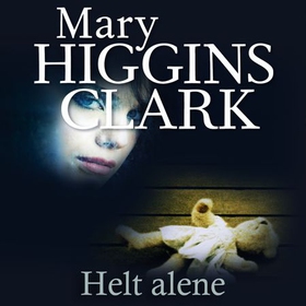 Helt alene (lydbok) av Mary Higgins Clark